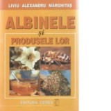 Albinele si produsele lor - Liviu Alexandru Marghitas