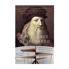 The Science of Leonardo: Inside the Mind of the Great Genius of the Renaissance