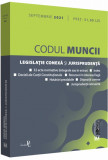 Codul muncii, legislatie conexa si jurisprudenta: Septembrie 2021 |, Universul Juridic