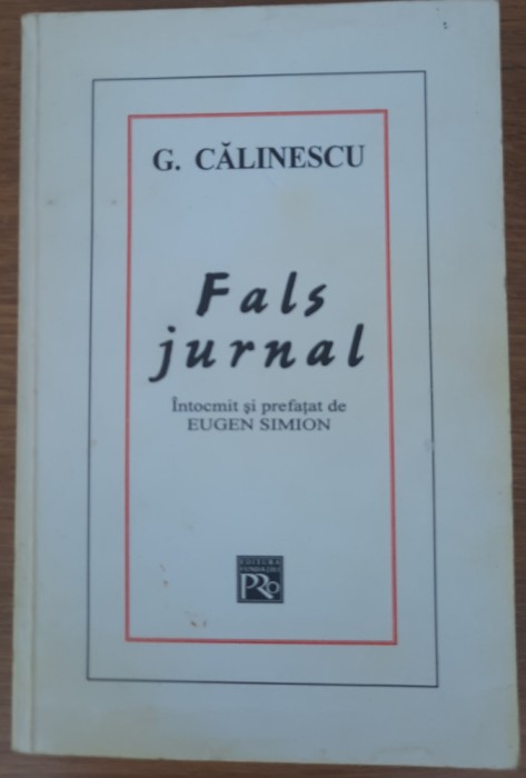 Fals jurnal, George Călinescu, &icirc;ntocmit și prefațat de Eugen Simion