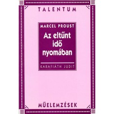 Az eltűnt idő nyom&amp;aacute;ban - Talentum műelemz&amp;eacute;sek - Karafi&amp;aacute;th Judit foto