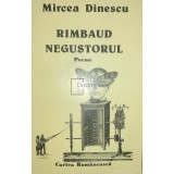 Mircea Dinescu - Rimbaud negustorul - Poeme (Editia: 1985)