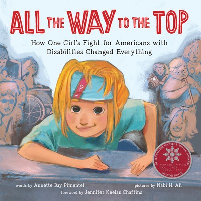 All the Way to the Top: How One Girl&amp;#039;s Fight for Americans with Disabilities Changed Everything foto