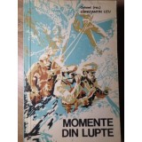 MOMENTE DIN LUPTE-COLONEL (REZ.) CONSTANTIN LITU-235372