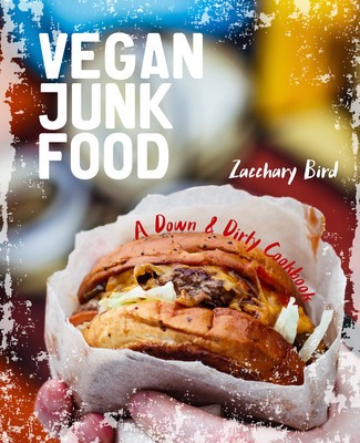 Vegan Junk Food: A Down &amp;amp; Dirty Cookbook foto