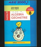 ALGEBRĂ, GEOMETRIE - CULEGERE CLASA A 8 VIII-A, ANTON NEGRILĂ, MATE 2000+ VOL. 2