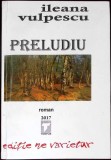 PRELUDIU-ILEANA VULPESCU-347269