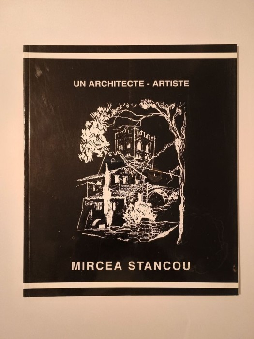 Mircea Stancou - un architecte - artiste (2001)