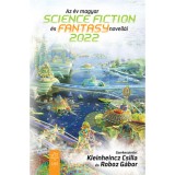 Az &eacute;v magyar science fiction &eacute;s fantasy novell&aacute;i 2022 - Kleinheincz Csilla