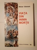 Viața din inima morții - Olivier Clement, Pandora-M, Crestinism, Carte religioasă