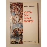 Olivier Clement - Viața din inima morții