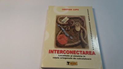 INTERCONECTAREA-LOCALITATE SI SIMETRIE IN RETELE ORTOGONALE DE CALCULATOARE LUPU foto