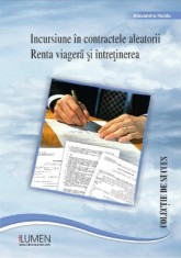 Incursiune in contractele aleatorii. Renta viagera si intretinerea - Alexandra HUIDU foto