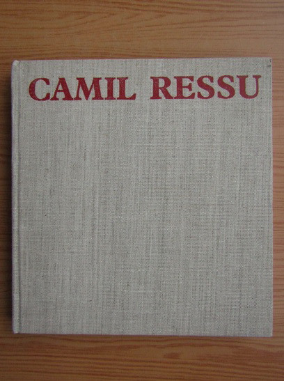 Doina Schobel - Camil Ressu. Expozitie retrospectiva Pictura si grafica 270 ill.