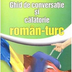 Ghid Conversatie Si Calatorie Roman-turc, - Editura Astro