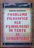 Probleme filosofice ale psihologiei in texte si comentarii - Dumitru Gheorghiu