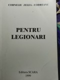 Corneliu zelea codreanu , pentru legionari