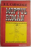 Moftul roman &ndash; I.L. Caragiale