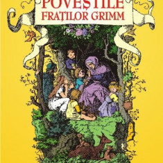 Fratii Grimm - Poveștile Fraților Grimm