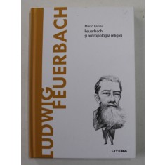 LUDWIG FEUERBACH SI ANTROPOLGIA RELIGIEI de MARIO FARINA , 2021