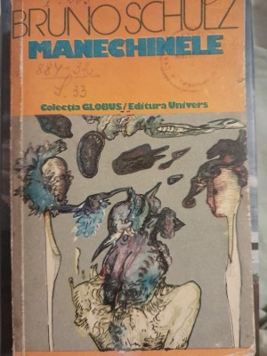 Bruno Schulz - Manechinele, Editura Univers, 1976 foto