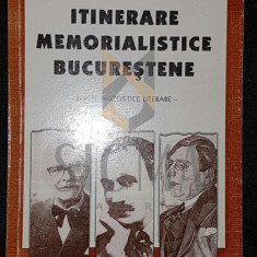 ITINERARE MEMORIALISTICE BUCURESTENE