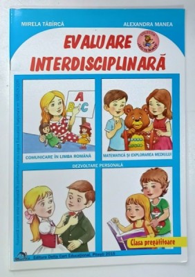 EVALUARE INTERDISCIPLINARA de MIRELA TABIRCA si ALEXANDRA MANEA , CLASA PREGATITOARE , 2015 foto