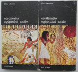 Civilizatia Egiptului antic (2 volume) &ndash; Claire Lalouette
