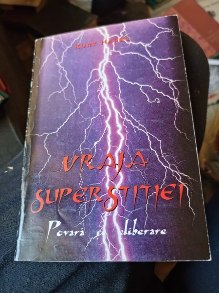 Kurt Hasel - Vraja Superstitiei. Povara si Eliberare