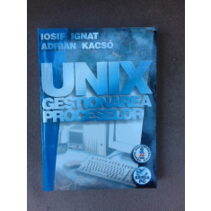 UNIX, gestionarea proceselor - Iosif Ignat