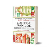 Cartea banilor - Paperback brosat - Kabir Sehgal - Act și Politon