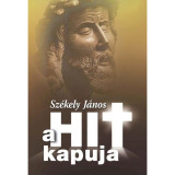 A hit kapuja - Sz&eacute;kely J&aacute;nos