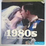 THE 1980 s BRITAIN IN PICTURES , 2008 * PREZINTA URME DE UZURA