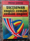 ANDREI BANTAS - DICTIONAR ENGLEZ-ROMAN / ROMAN-ENGLEZ (32.000 de cuvinte)