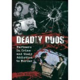 Cumpara ieftin Deadly Duos: Partners in Crime and their Addiction to Murder, Paul Roland