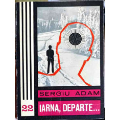 IARNA, DEPARTE... -SERGIU ADAM