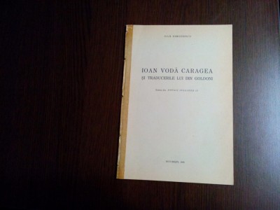 IOAN VODA CARAGEA si Traducerile lui din GOLDONI - Dan Simonescu (dedicatie-autograf) - Editura Imprimeria Nationala, 1936, 23 p. foto