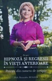 Cumpara ieftin Despre hipnoza si regresii in vieti anterioare - 2021 - Ruxandra Bulzan (@L134)
