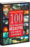 100 cele mai mari dezastre din toate timpurile