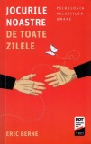 Jocurile noastre de toate zilele - Eric Berne - Trei