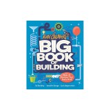 Rube Goldberg's Big Book of Building: Make 24 Contraptions That Really Work!