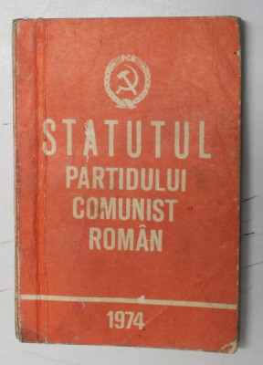 STATUTUL PARTIDULUI COMUNIST ROMAN , BUCURESTI 1974 foto