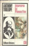 Intoarcerea lui Phineas Finn - Anthony Trollope, Editura Univers, Clasicii Literaturii Universale, Roman Clasic, Editie Colectie, 1979