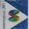 MATEMATICA M1 CLASA A XI A - MIRICA ,DRAGHICESCU, IAMBOR , CHIRALEU