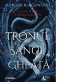 Tronul de sange si gheata. Cartea a doua din seria Foc si spini - Monica Grecu, Marion Blackwood