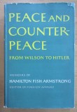 Peace and counterpeace. From Wilson to Hitler Memoirs of Hamilton Fish Armstrong