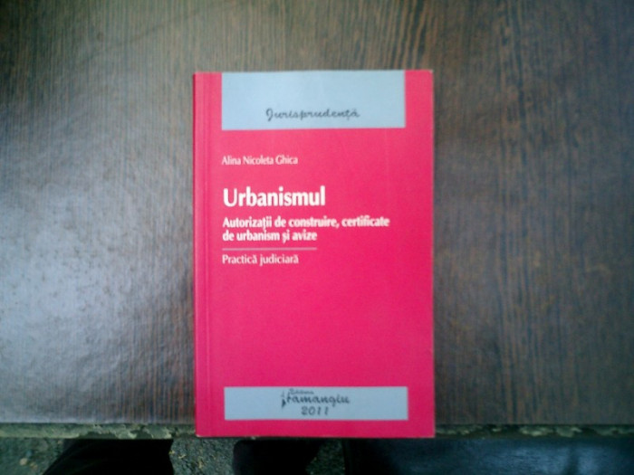 Urbanismul Autorizatii de contruire, certificate de urbanism si avize - Alina Nicoleta Ghica