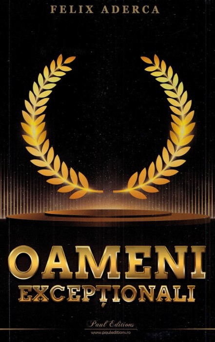 Oameni Exceptionali, Felix Aderca - Editura Paul Editions