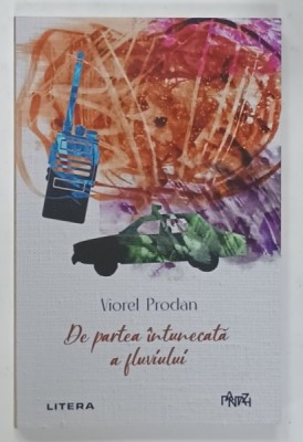 DE PARTEA INTUNECATA A FLUVIULUI de VIOREL PRODAN , 2024 foto