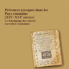 Presences grecques dans les Pays roumains (XIV-e - XVI-e siecles) | Andronikos Falangas